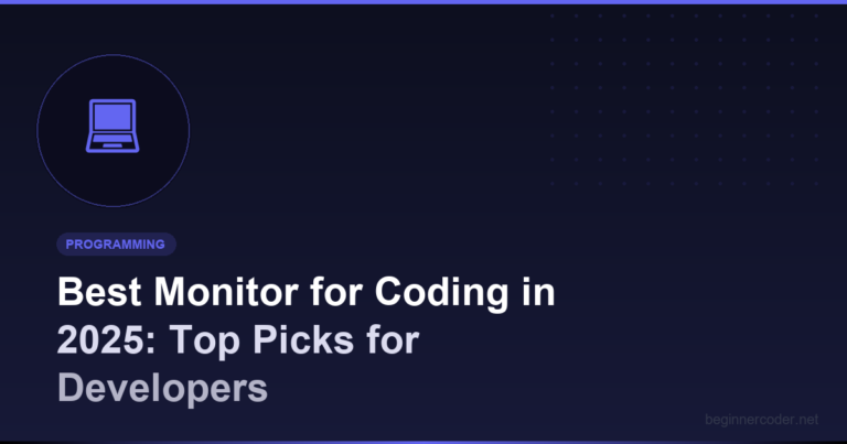Best Monitor for Coding in 2025: Top Picks for Developers