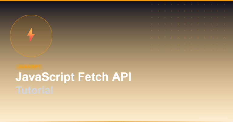 JavaScript Fetch API Tutorial for Beginners