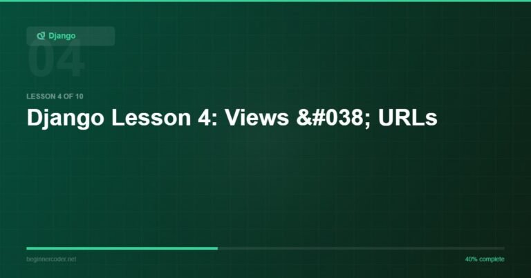 Django Lesson 4: Views & URLs