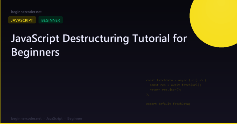 JavaScript Destructuring Tutorial for Beginners