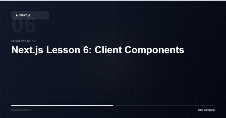 Next.js Lesson 6: Client Components