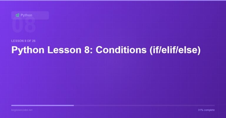 Python Lesson 8: Conditions (if/elif/else)