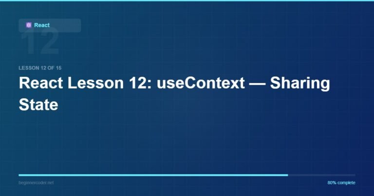 React Lesson 12: useContext — Sharing State