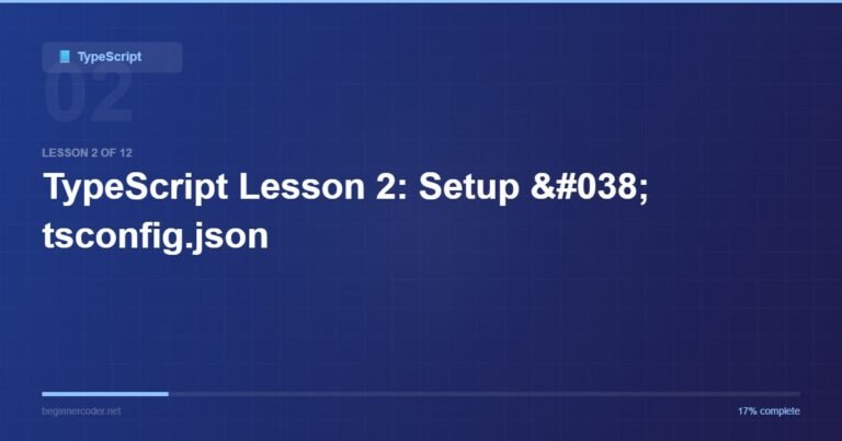 TypeScript Lesson 2: Setup & tsconfig.json
