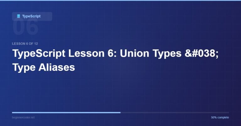 TypeScript Lesson 6: Union Types & Type Aliases