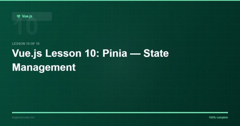 Vue.js Lesson 10: Pinia — State Management