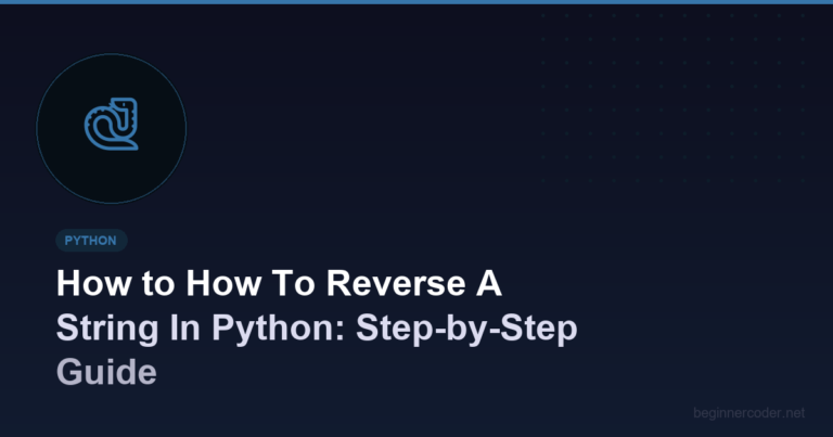 How to How To Reverse A String In Python: Step-by-Step Guide