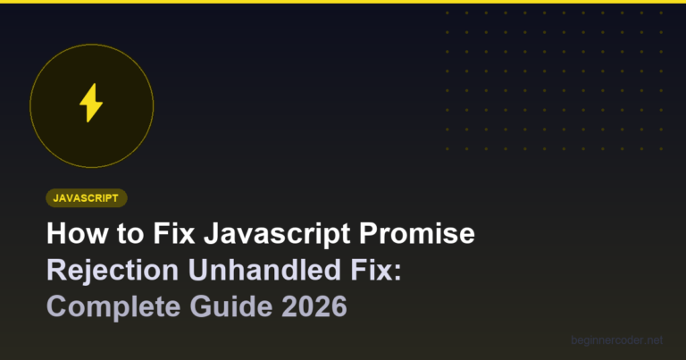 How to Fix Javascript Promise Rejection Unhandled Fix: Complete Guide 2026